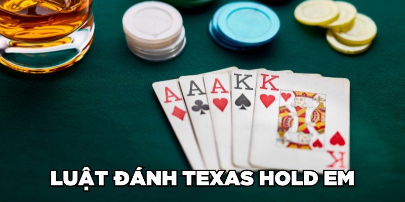 Luật đánh Texas Hold em